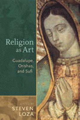 Steven Loza - Religion As Art, Häftad