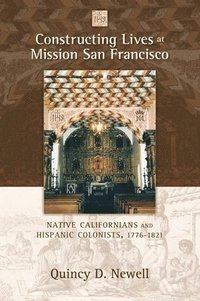 bokomslag Constructing Lives at Mission San Francisco