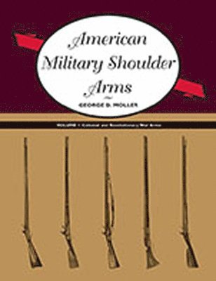 American Military Shoulder Arms, Volume I 1