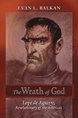 Evan L. Balkan - Wrath of God, Inbunden