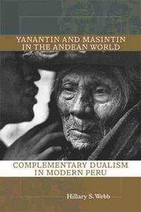 bokomslag Yanantin and Masintin in the Andean World
