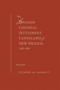 bokomslag Spanish Colonial Settlement Landscapes of New Mexico, 1598-1680