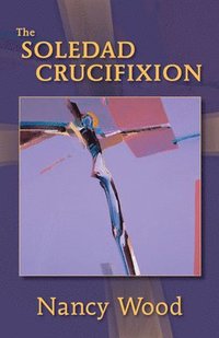 bokomslag The Soledad Crucifixion