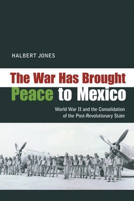 The War Has Brought Peace To Mexico 1