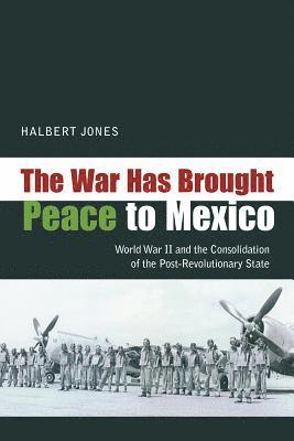 The War Has Brought Peace to Mexico 1