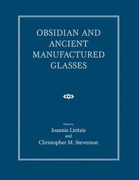 bokomslag Obsidian and Ancient Manufactured Glasses