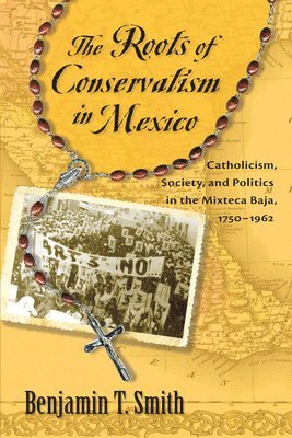 bokomslag The Roots of Conservatism in Mexico