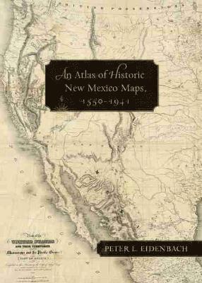 bokomslag An Atlas of Historic New Mexico Maps, 15501941