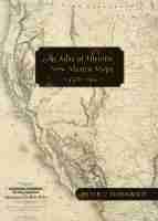 bokomslag Atlas of Historic New Mexico Maps, 1550-1941