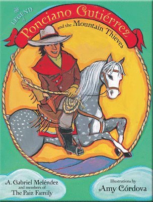 The Legend of Ponciano Gutirrez and the Mountain Thieves 1