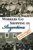 bokomslag Workers Go Shopping in Argentina