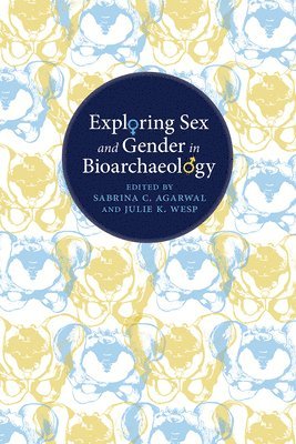 Exploring Sex and Gender in Bioarchaeology 1