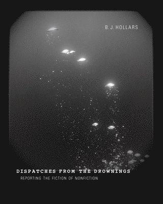 Dispatches from the Drownings