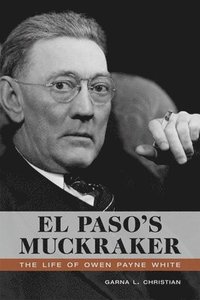 bokomslag El Paso's Muckraker