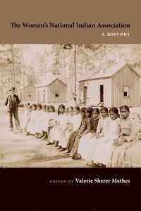 Valerie Sherer Mathes - Women's National Indian Association, Inbunden
