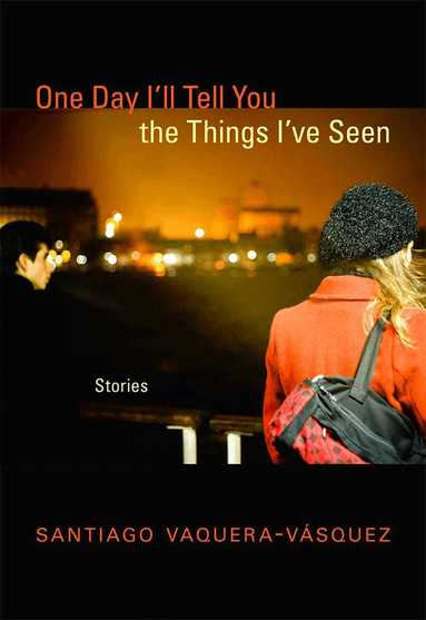 Santiago Vaquera-Vásquez - One Day I'll Tell You the Things I've Seen, Häftad