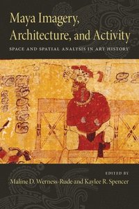 bokomslag Maya Imagery, Architecture, and Activity
