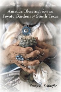 bokomslag Amada's Blessing from the Peyote Gardens of South Texas