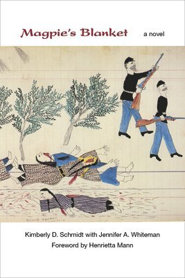 Kimberly D. Schmidt, Kimberly D Schmidt - Magpie's Blanket, Häftad