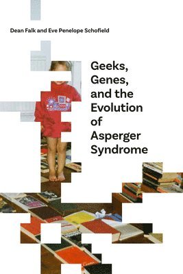 bokomslag Geeks, Genes, and the Evolution of Asperger Syndrome