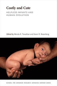 Wenda R. Trevathan, Karen R. Rosenberg - Costly and Cute, Häftad