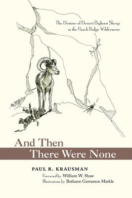 Paul R. Krausman - And Then There Were None, Inbunden