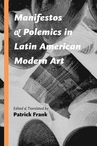 bokomslag Manifestos and Polemics in Latin American Modern Art