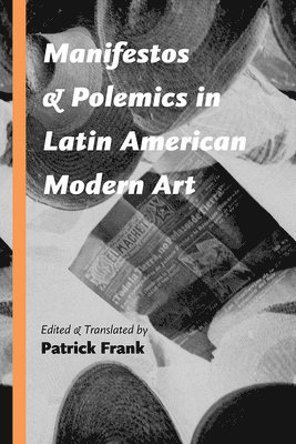 Manifestos and Polemics in Latin American Modern Art 1