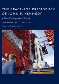 bokomslag The Space-Age Presidency of John F. Kennedy