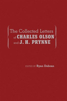 The Collected Letters of Charles Olson and J. H. Prynne 1