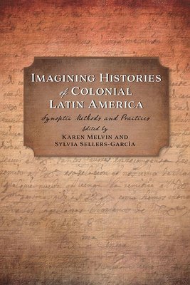 Imagining Histories of Colonial Latin America 1
