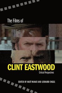 bokomslag The Films of Clint Eastwood