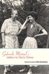 bokomslag Gabriela Mistral's Letters to Doris Dana