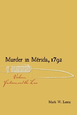 Murder in Merida, 1792 1