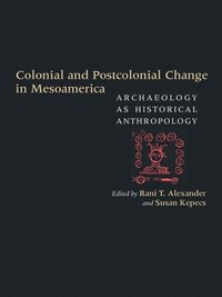 bokomslag Colonial and Postcolonial Change in Mesoamerica