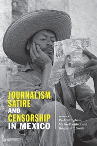 bokomslag Journalism, Satire, and Censorship in Mexico