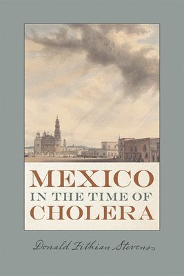 bokomslag Mexico in the Time of Cholera