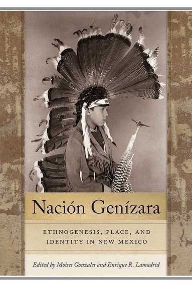 Moises Gonzales, Enrique R. Lamadrid - Nación Genízara, Inbunden