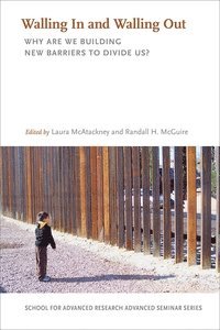 Laura McAtackney, Randall H. McGuire - Walling in and Walling Out, Häftad