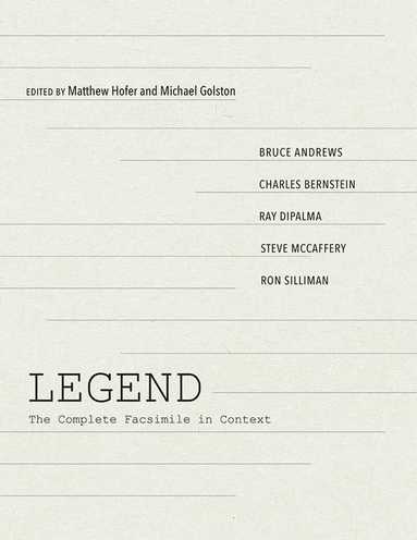 Bruce Andrews, Charles Bernstein, Ray DiPalma, Steve McCaffery, Ron Silliman, Matthew Hofer, Michael Golston - LEGEND, Inbunden