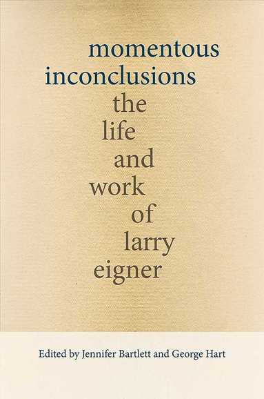 Jennifer Bartlett, George Hart - Momentous Inconclusions, Inbunden