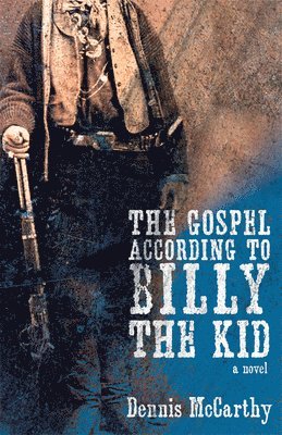 bokomslag The Gospel According to Billy the Kid