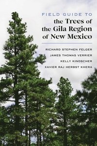 bokomslag Field Guide to the Trees of the Gila Region of New Mexico