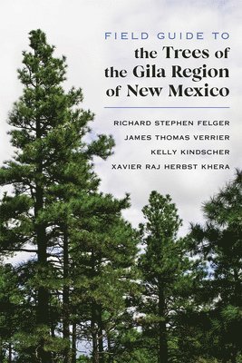Field Guide to the Trees of the Gila Region of New Mexico 1