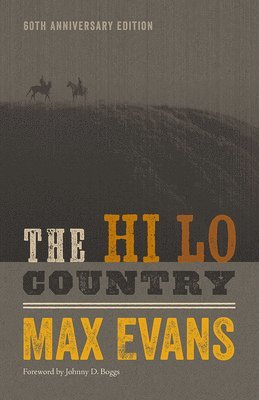 Max Evans - Hi Lo Country, 60th Anniversary Edition, Häftad