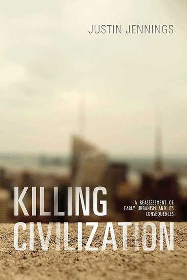 Justin Jennings - Killing Civilization, Häftad
