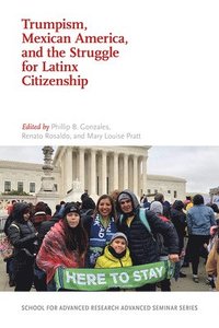 bokomslag Trumpism, Mexican America, and the Struggle for Latinx Citizenship