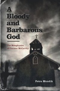 bokomslag A Bloody and Barbarous God