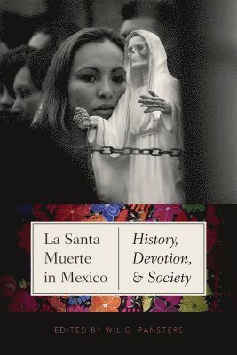 Wil G. Pansters - La Santa Muerte in Mexico, Häftad