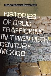 bokomslag Histories of Drug Trafficking in Twentieth-Century Mexico